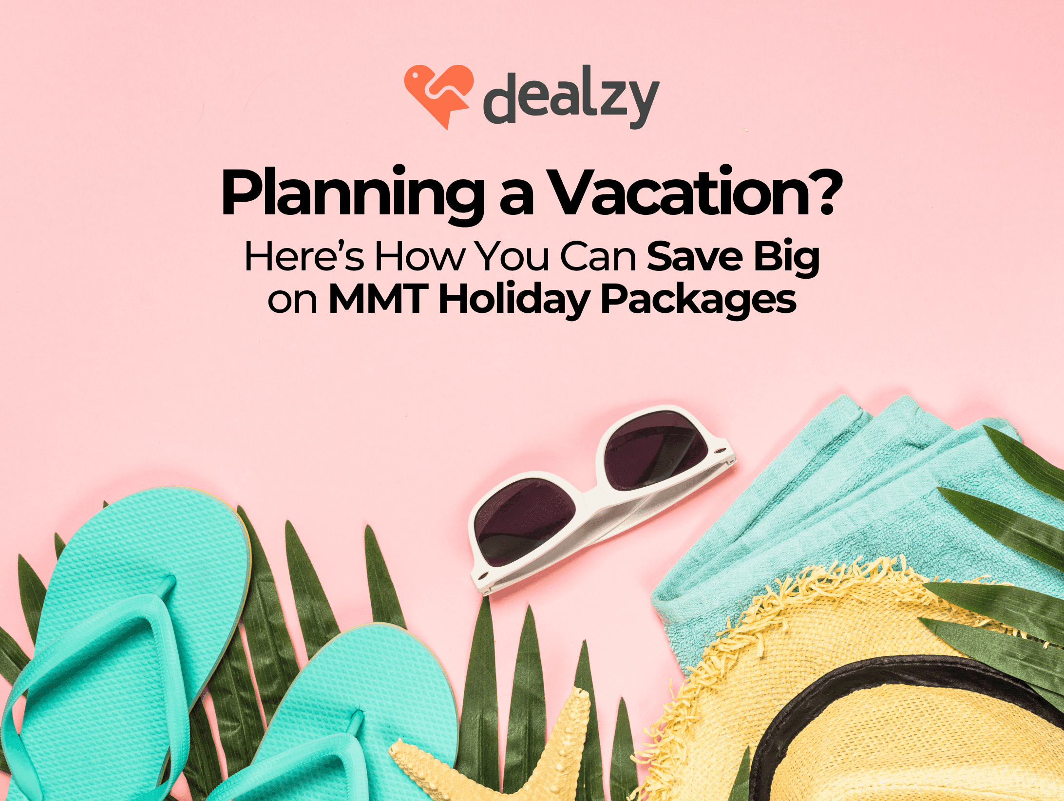 planning-a-vacation-here-s-how-you-can-save-big-on-mmt-holiday-packages